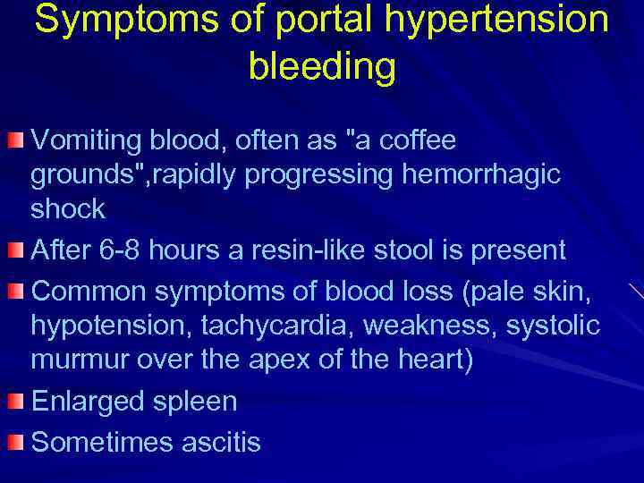 Symptoms of portal hypertension bleeding Vomiting blood, often as 