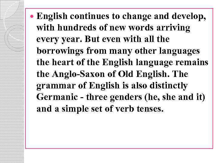  English continues to change and develop, with hundreds of new words arriving every