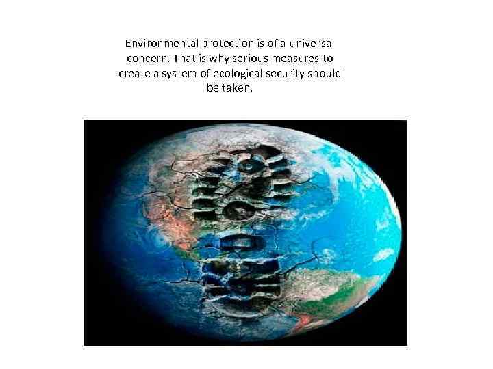 Environmental protection is of a universal concern. That is why serious measures to create