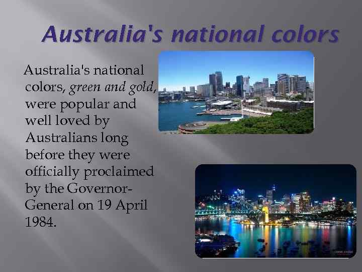 Australia's national colors, green and gold, were popular and well loved by Australians long