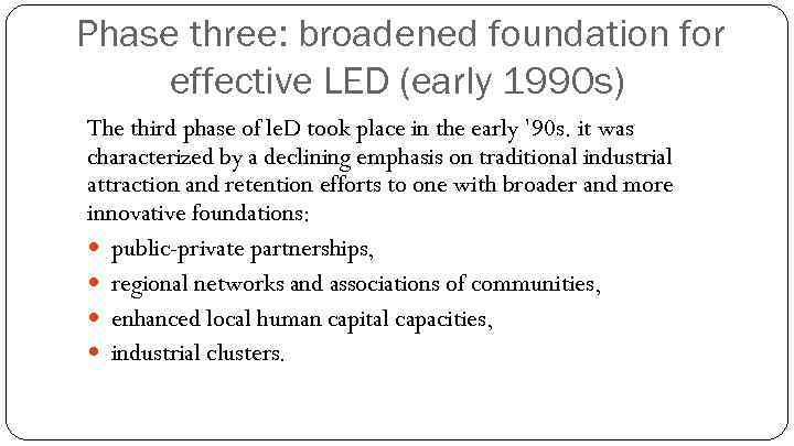 Phase three: broadened foundation for effective LED (early 1990 s) The third phase of