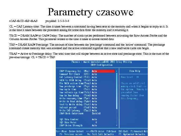 Parametry czasowe t. CAS-t. RCD-t. RP-t. RAS przykład: 2. 5 -3 -3 -8 CL