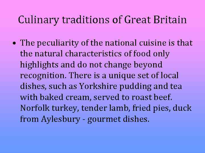 Culinary traditions of Great Britain • The peculiarity of the national cuisine is that