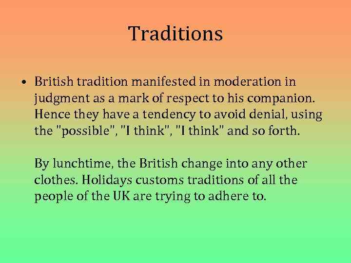 Traditions • British tradition manifested in moderation in judgment as a mark of respect