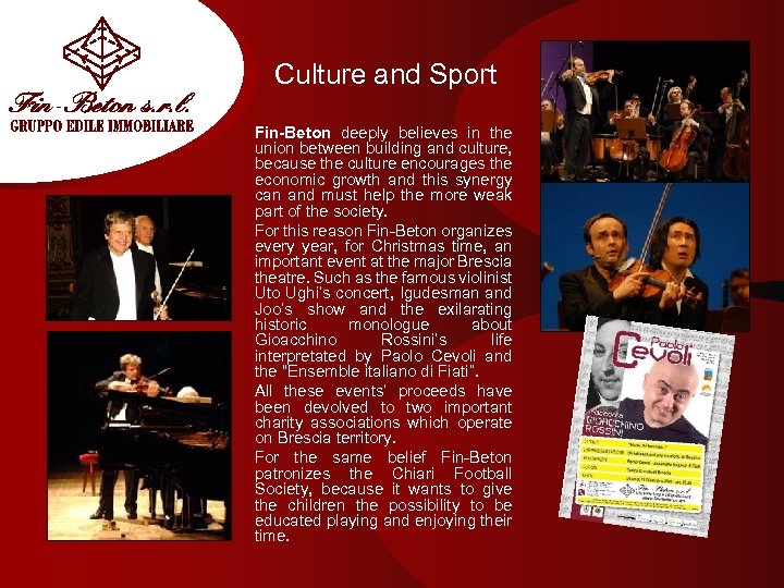 Culture and Sport Fin-Beton deeply believes in the union between building and culture, because
