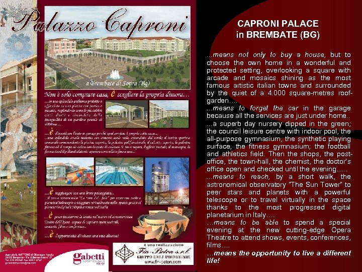 CAPRONI PALACE in BREMBATE (BG). . . means not only to buy a house,