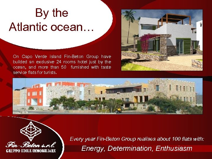 By the Atlantic ocean… On Capo Verde island Fin-Beton Group have builded an exclusive