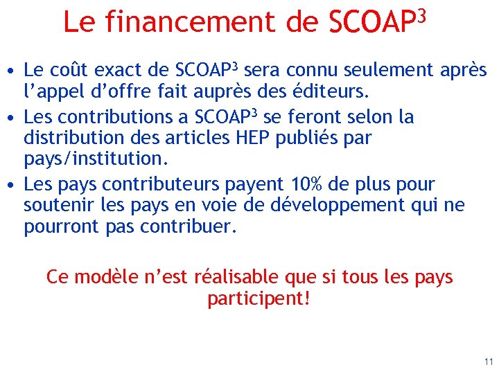 Le financement de SCOAP 3 • Le coût exact de SCOAP 3 sera connu
