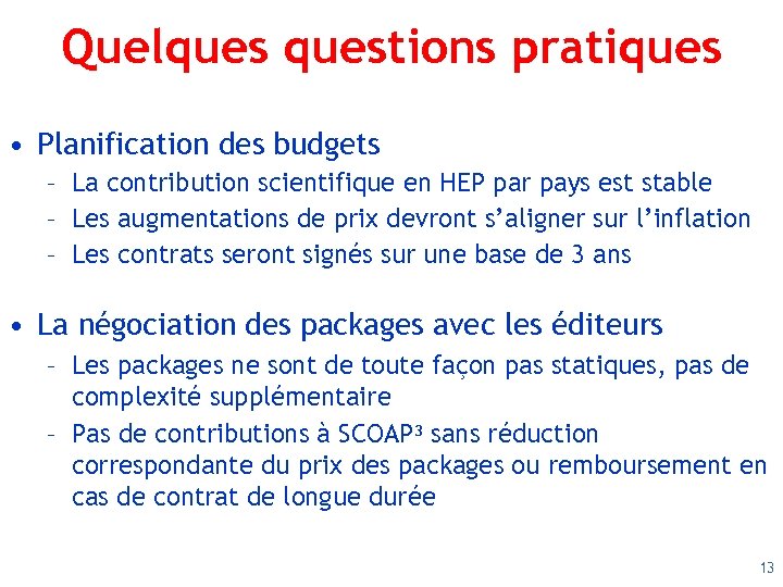 Quelquestions pratiques • Planification des budgets – La contribution scientifique en HEP par pays
