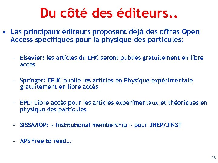 Du côté des éditeurs. . • Les principaux éditeurs proposent déjà des offres Open