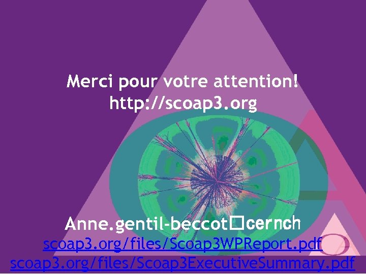 Merci pour votre attention! http: //scoap 3. org Anne. gentil-beccot cern. h c scoap