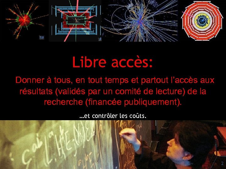 Libre accès: Donner à tous, en tout temps et partout l’accès aux résultats (validés