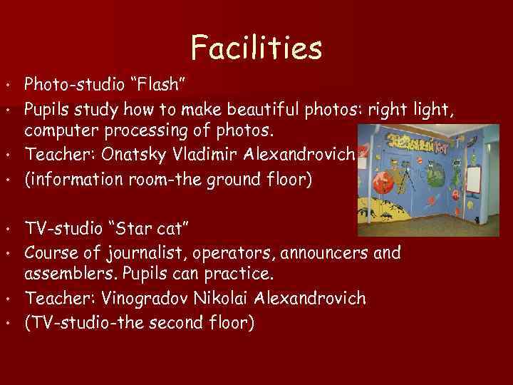 Facilities Photo-studio “Flash” • Pupils study how to make beautiful photos: right light, computer