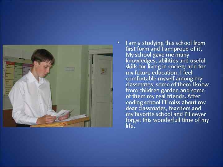  • I am a studying this school from first form and I am