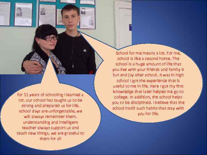 for 11 years of schooling I learned a lot. our school has taught us