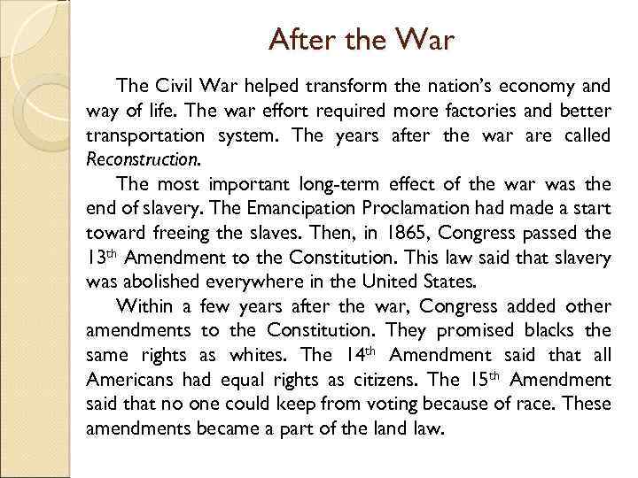 After the War The Civil War helped transform the nation’s economy and way of