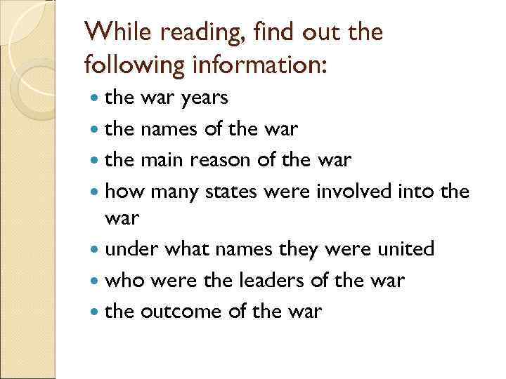 While reading, find out the following information: the war years the names of the