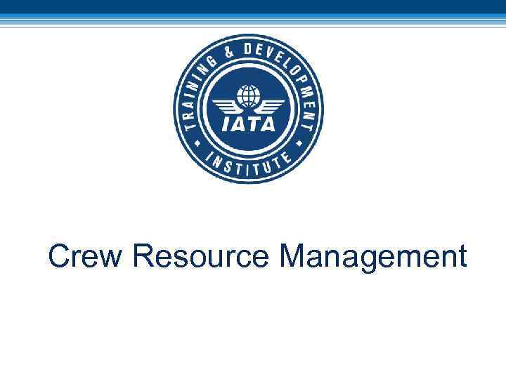 Crew Resource Management 