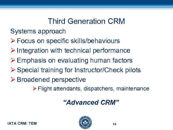 Third Generation CRM Systems approach Ø Focus on specific skills/behaviours Ø Integration with technical