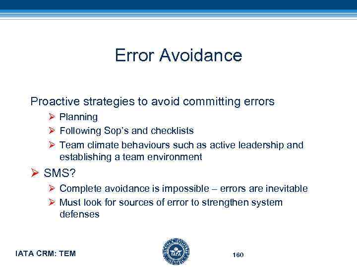 Error Avoidance Proactive strategies to avoid committing errors Ø Planning Ø Following Sop’s and