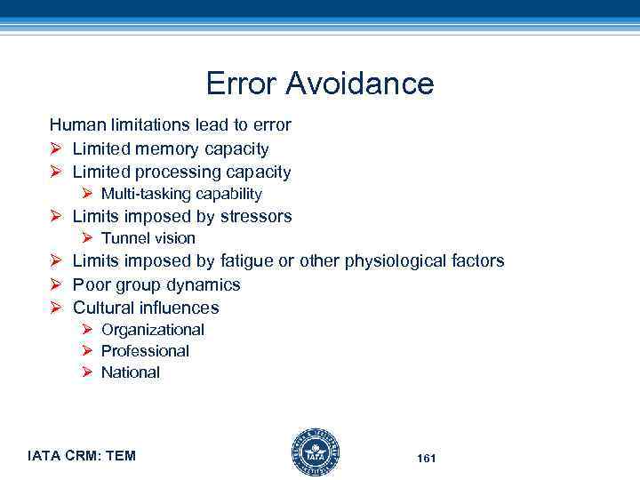 Error Avoidance Human limitations lead to error Ø Limited memory capacity Ø Limited processing