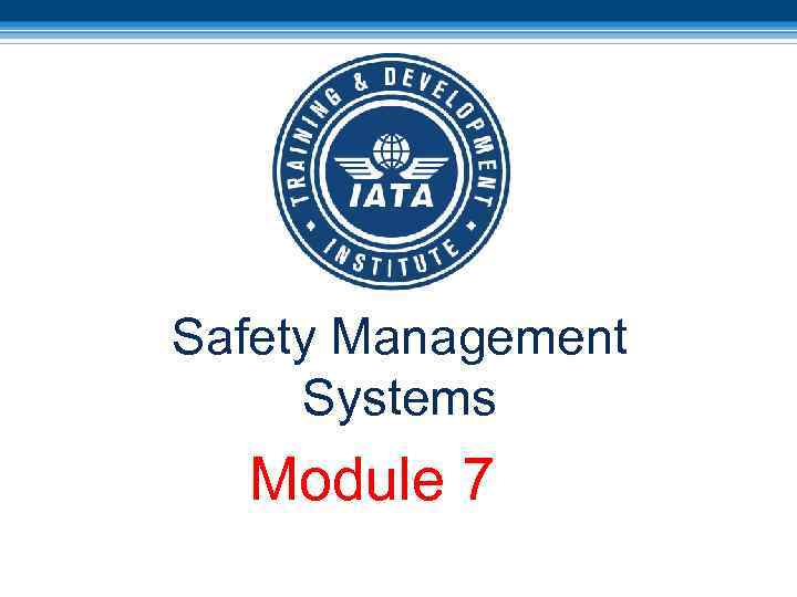 Safety Management Systems Module 7 