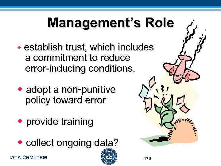 Management’s Role w establish trust, which includes a commitment to reduce error-inducing conditions. w