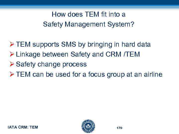 How does TEM fit into a Safety Management System? Ø TEM supports SMS by