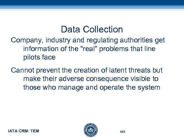 Data Collection Company, industry and regulating authorities get information of the “real” problems that