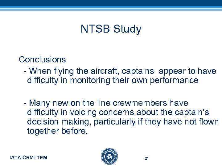 NTSB Study Conclusions - When flying the aircraft, captains appear to have difficulty in