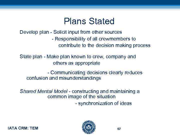 Plans Stated Develop plan - Solicit input from other sources - Responsibility of all