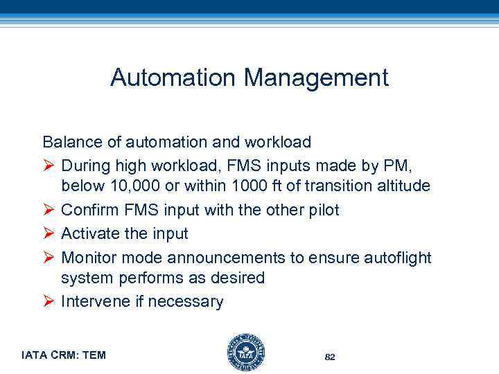 Automation Management Balance of automation and workload Ø During high workload, FMS inputs made