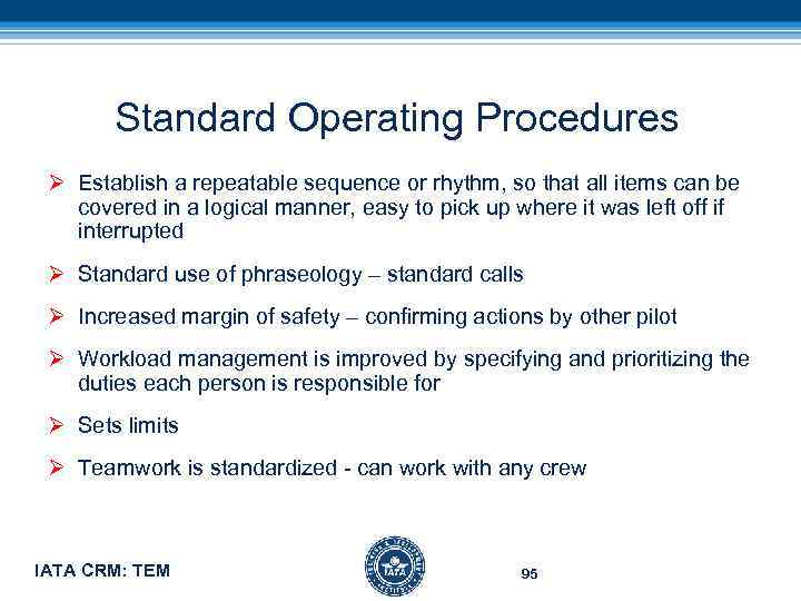 Standard Operating Procedures Ø Establish a repeatable sequence or rhythm, so that all items