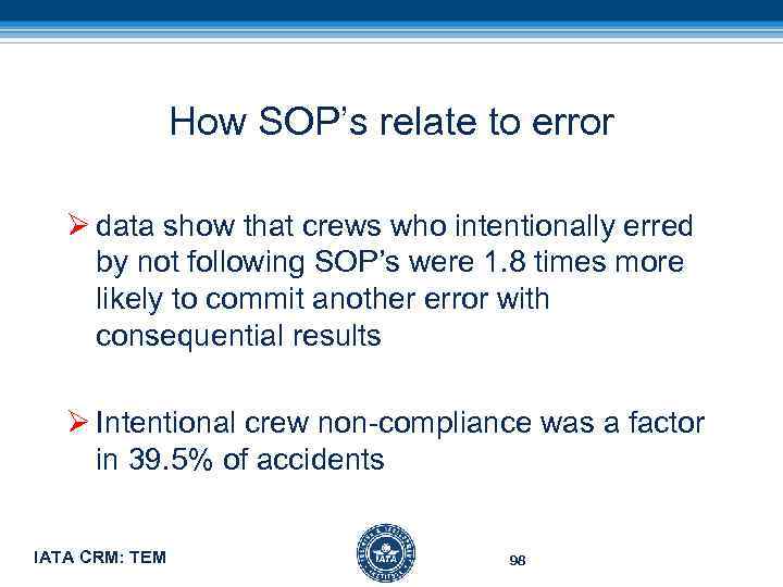 How SOP’s relate to error Ø data show that crews who intentionally erred by