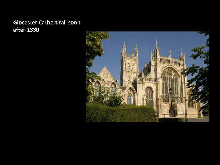 Glocester Catherdral soon after 1330 