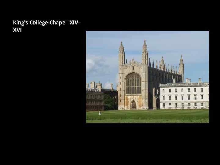 King’s College Chapel XIVXVI 