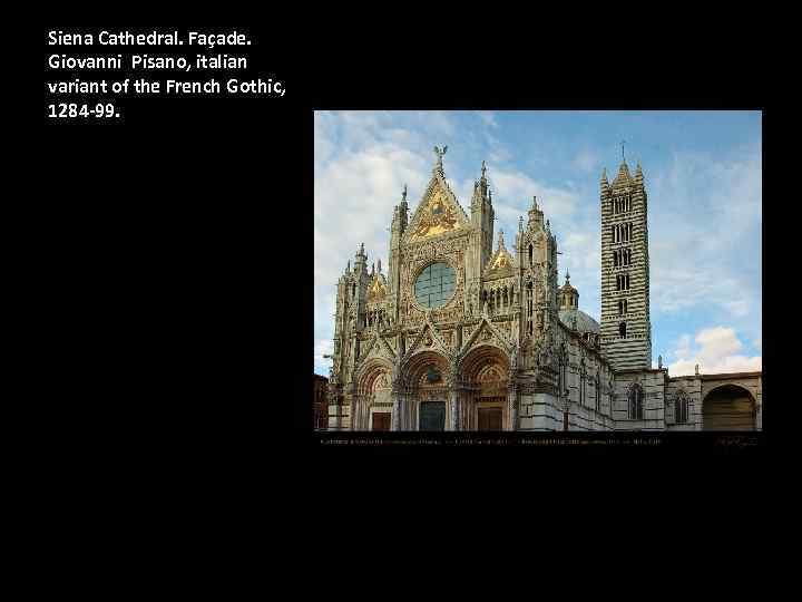 Siena Cathedral. Façade. Giovanni Pisano, italian variant of the French Gothic, 1284 -99. 