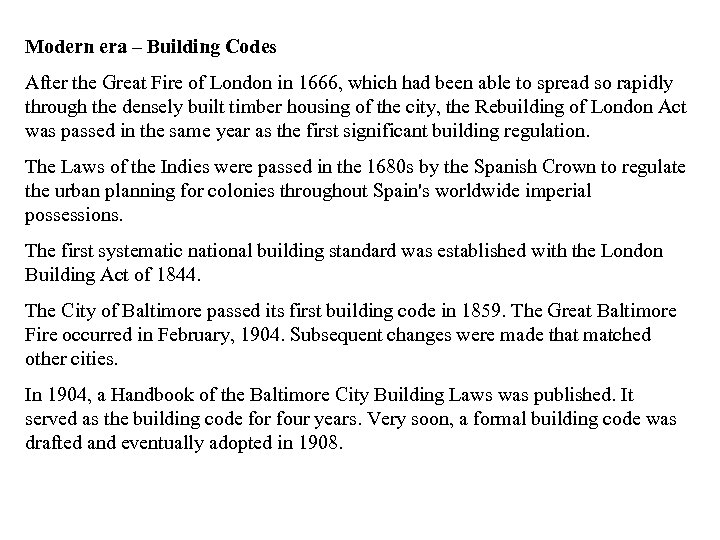 Modern era – Building Codes After the Great Fire of London in 1666, which