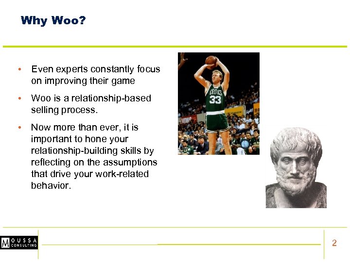Why Woo? • Even experts constantly focus on improving their game • Woo is