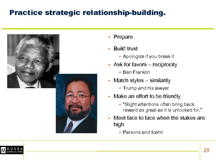 Practice strategic relationship-building. § Prepare § Build trust § § Ask for favors –