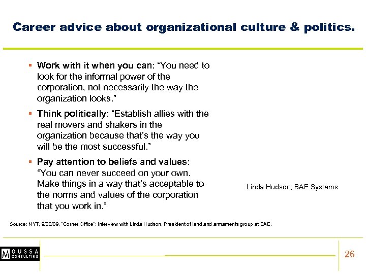 Career advice about organizational culture & politics. § Work with it when you can: