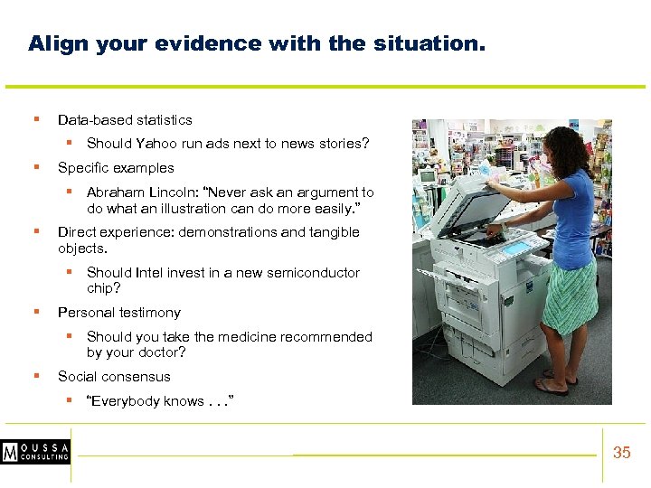 Align your evidence with the situation. § Data-based statistics § Should Yahoo run ads