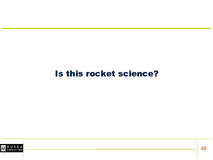 Is this rocket science? 48 