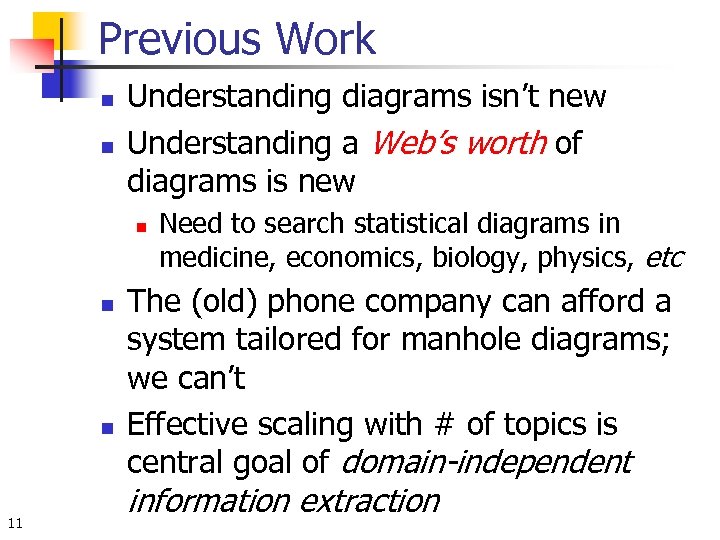 Previous Work n n Understanding diagrams isn’t new Understanding a Web’s worth of diagrams