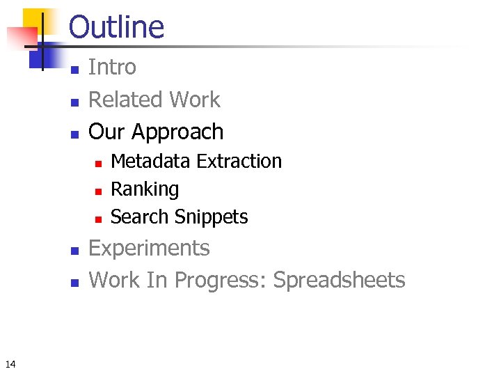 Outline n n n Intro Related Work Our Approach n n n 14 Metadata
