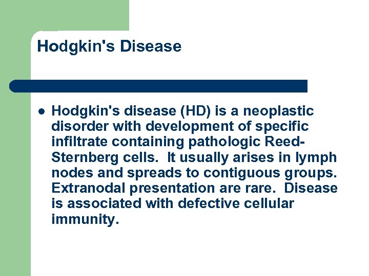 Hodgkin's Disease l Hodgkin's disease (HD) is a neoplastic disorder with development of specific