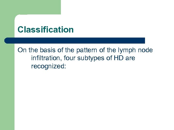 Classification On the basis of the pattern of the lymph node infiltration, four subtypes