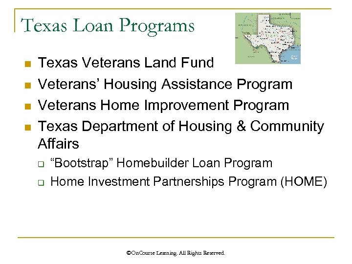 Texas Loan Programs n n Texas Veterans Land Fund Veterans’ Housing Assistance Program Veterans
