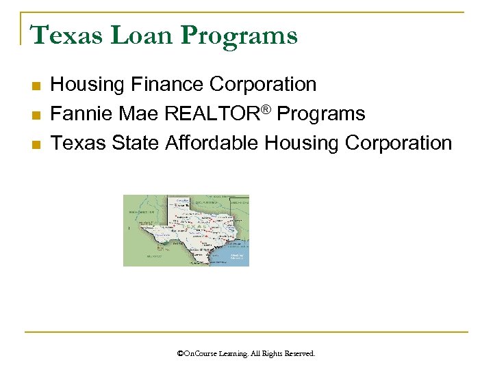 Texas Loan Programs n n n Housing Finance Corporation Fannie Mae REALTOR® Programs Texas