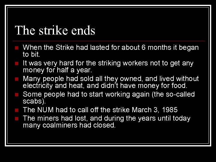 The strike ends n n n When the Strike had lasted for about 6